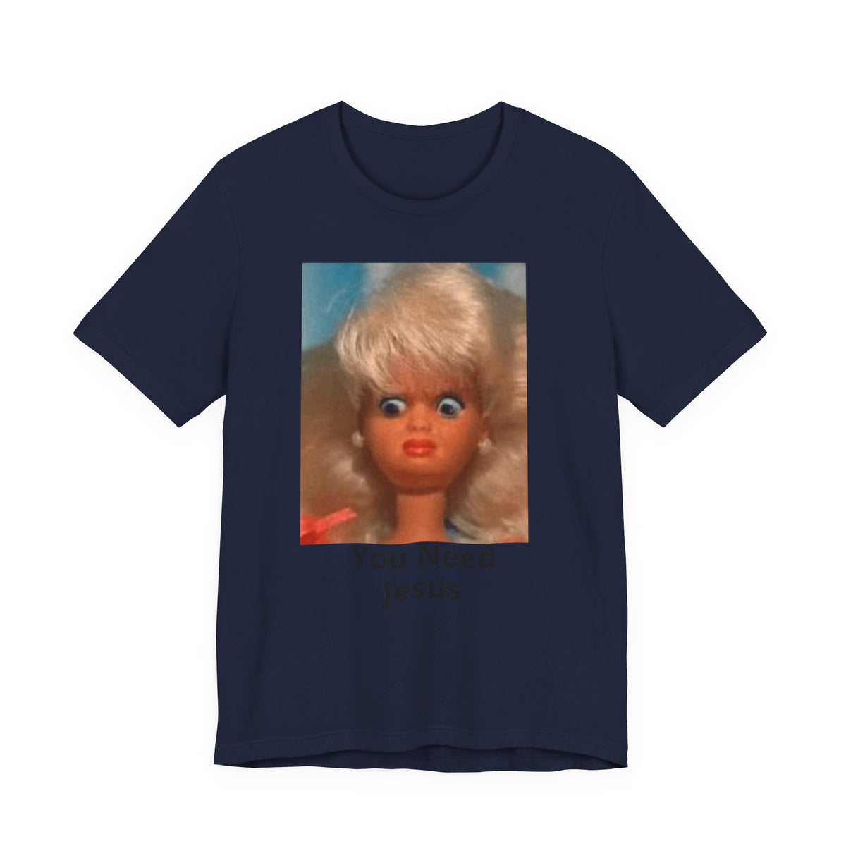 You Need Jesus Doll Tee — Funny Christian Graphic T-Shirt