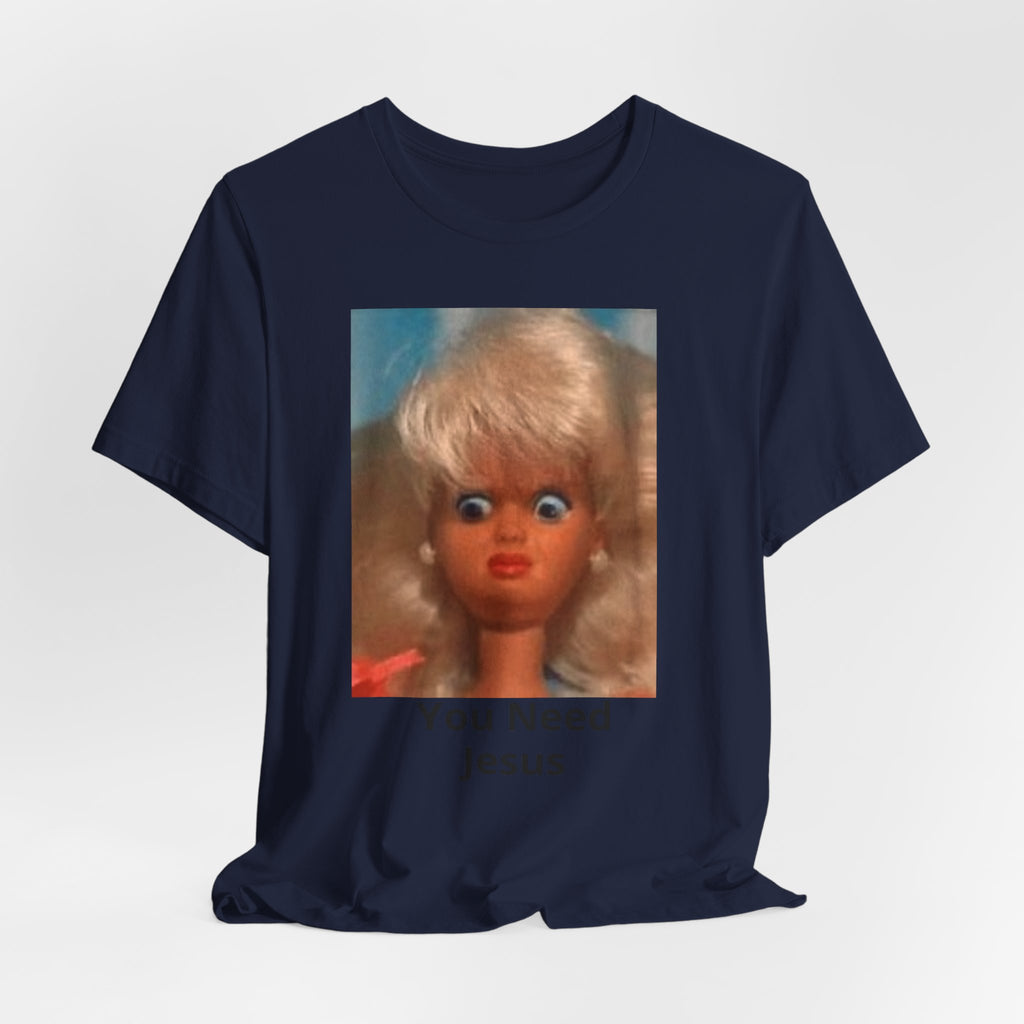 You Need Jesus Doll Tee — Funny Christian Graphic T-Shirt