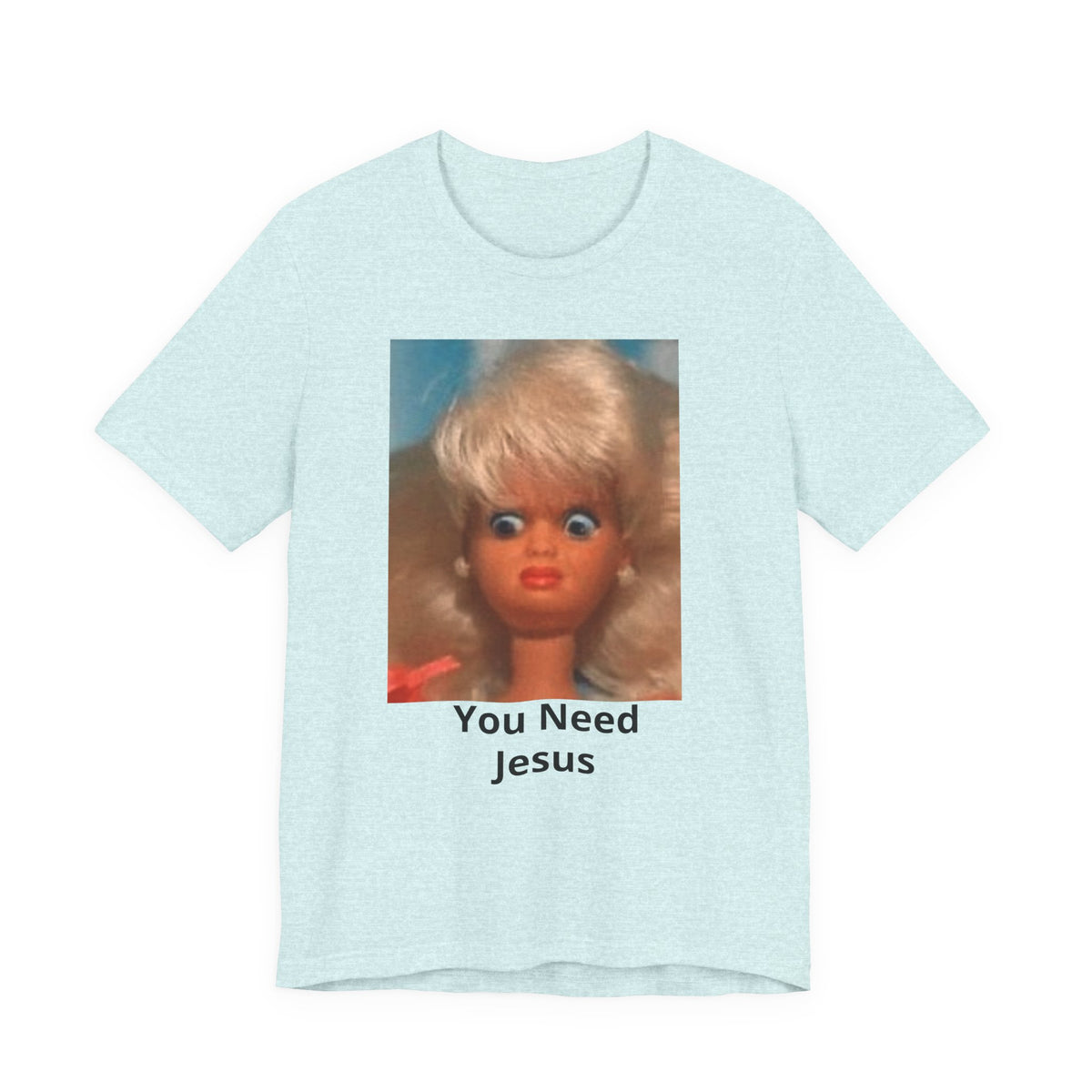 You Need Jesus Doll Tee — Funny Christian Graphic T-Shirt