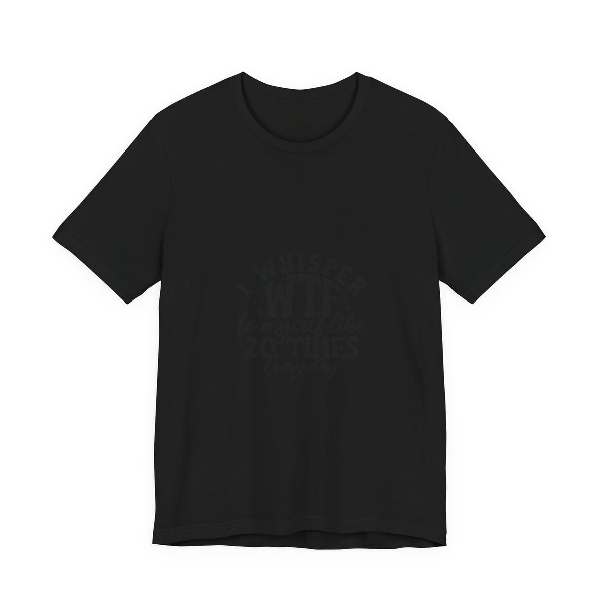 WTF to Myself Tee – Funny Daily Relatable Graphic T-Shirt