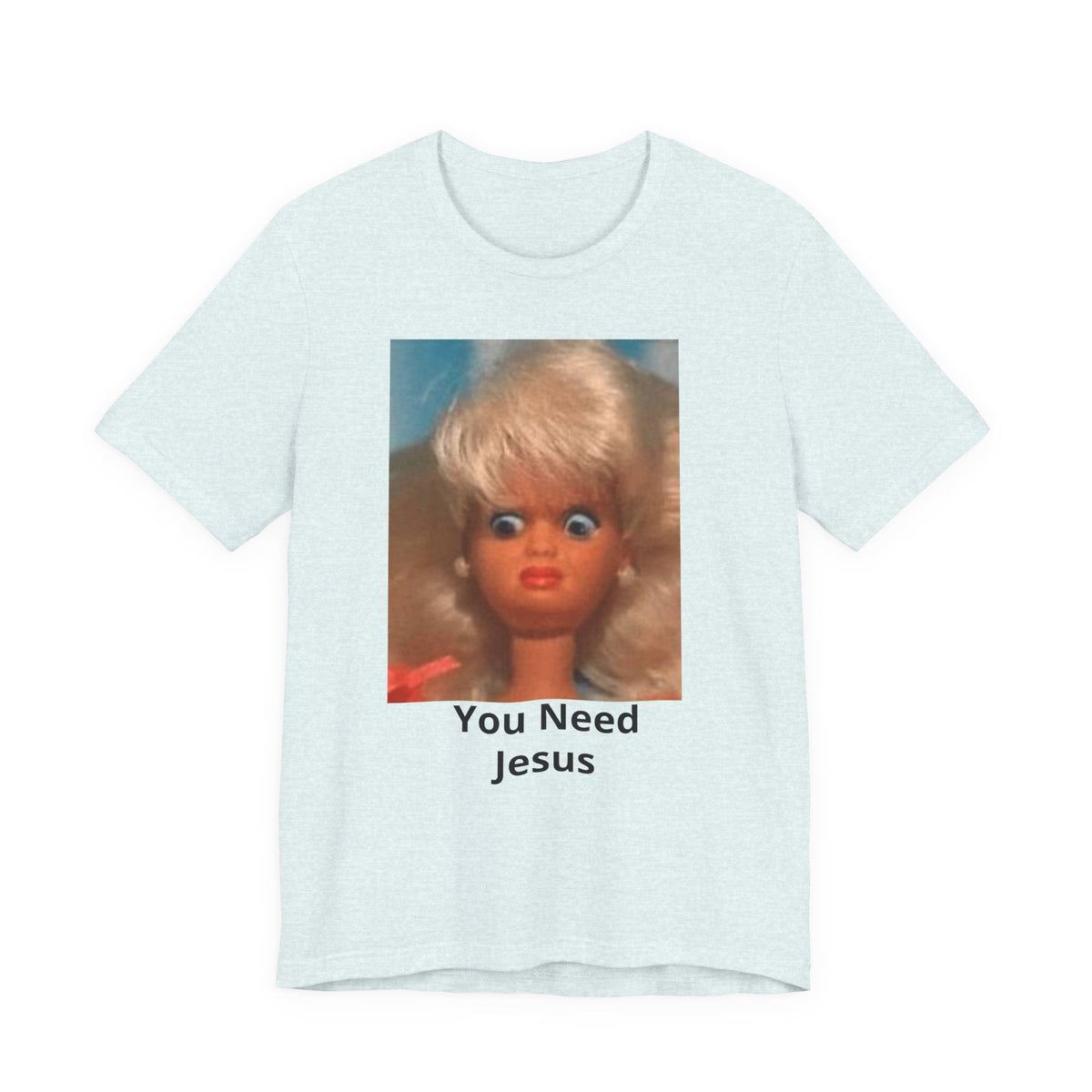 You Need Jesus Doll Tee — Funny Christian Graphic T-Shirt