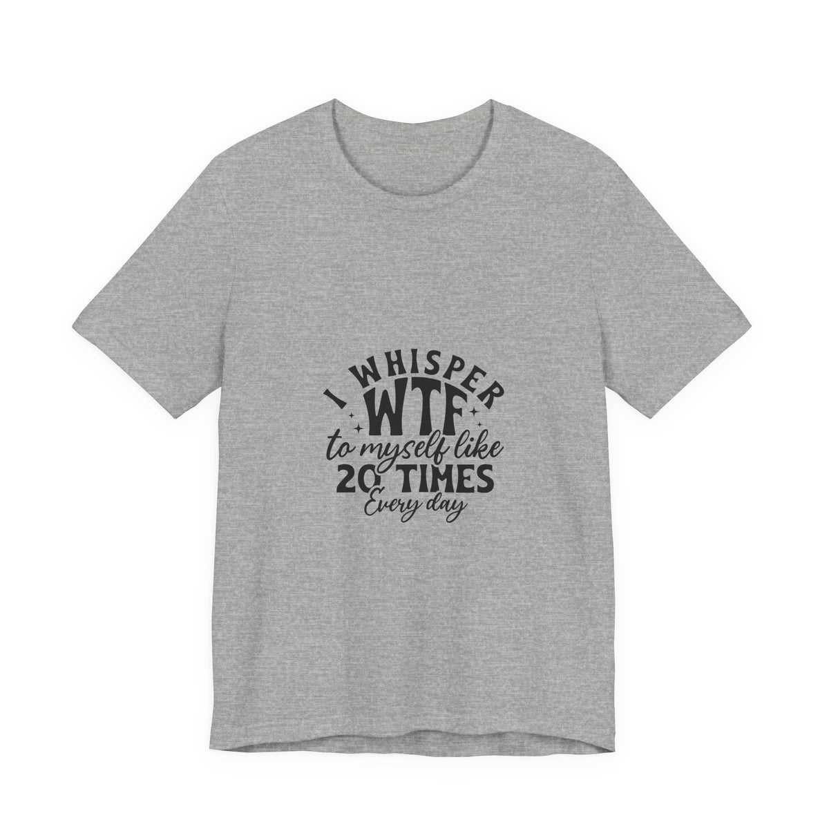 WTF to Myself Tee – Funny Daily Relatable Graphic T-Shirt