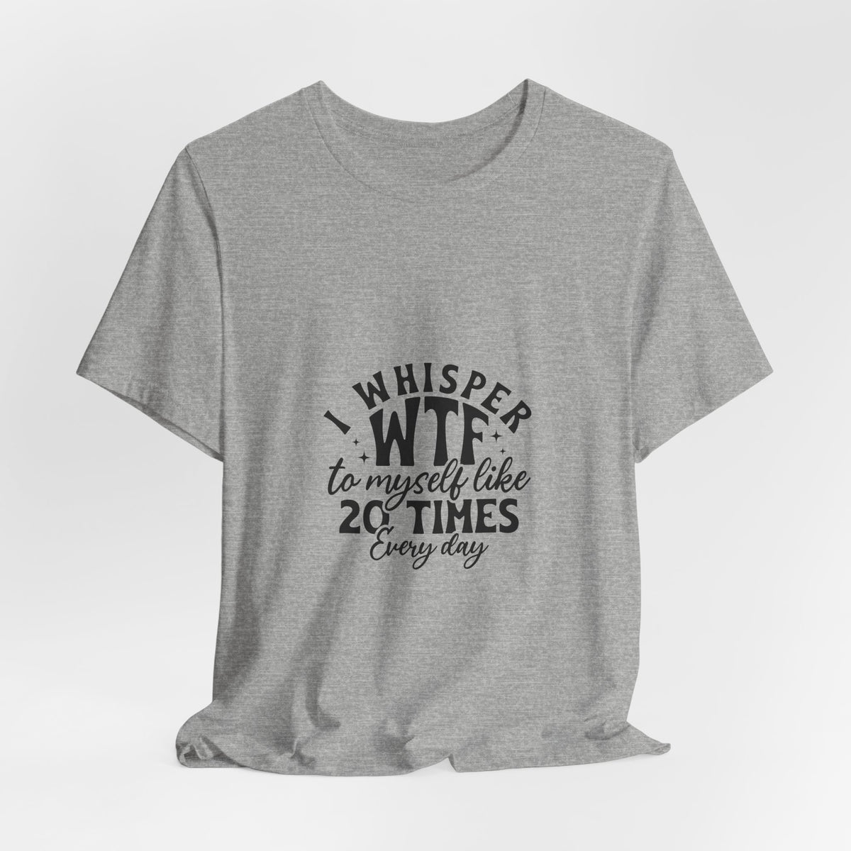 WTF to Myself Tee – Funny Daily Relatable Graphic T-Shirt