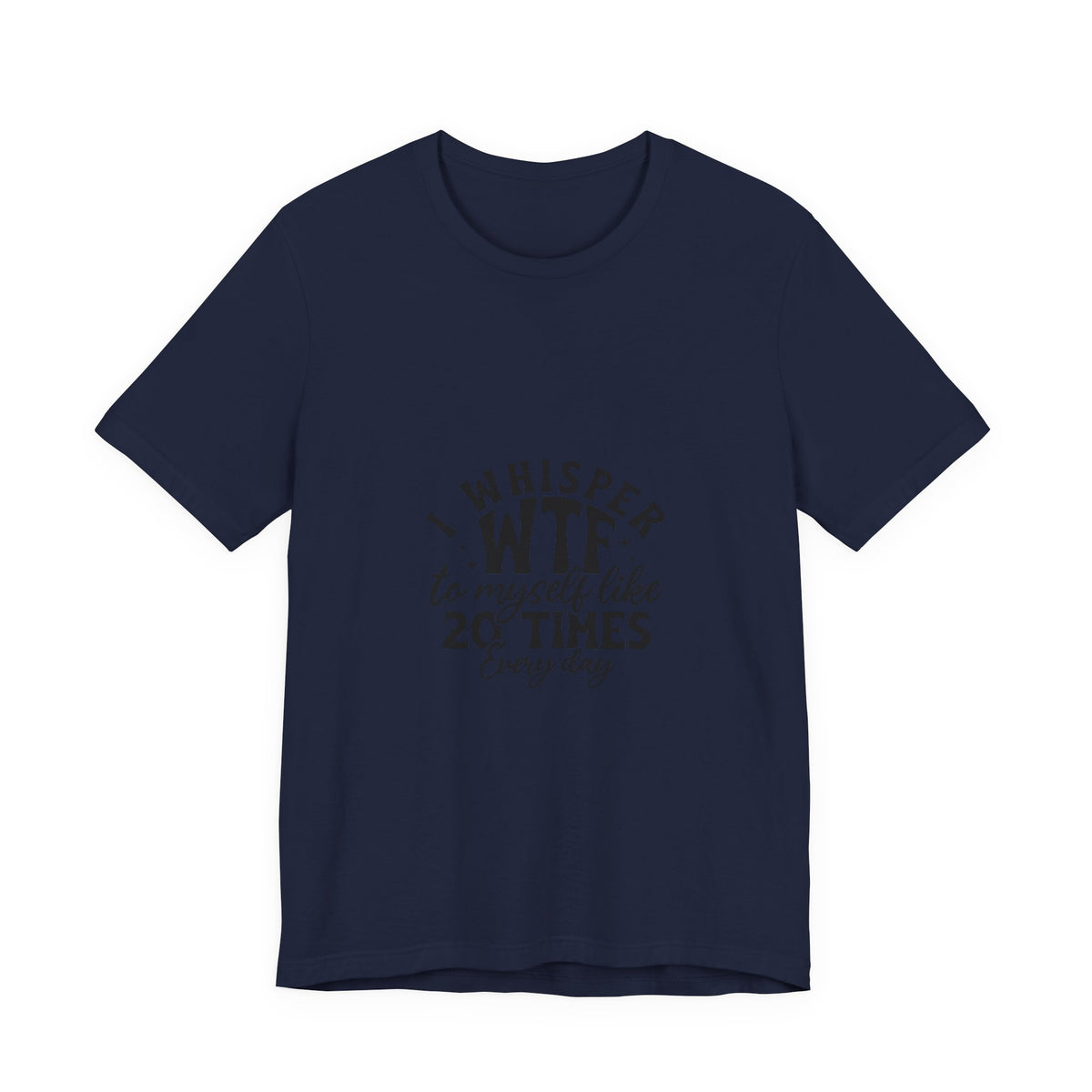 WTF to Myself Tee – Funny Daily Relatable Graphic T-Shirt