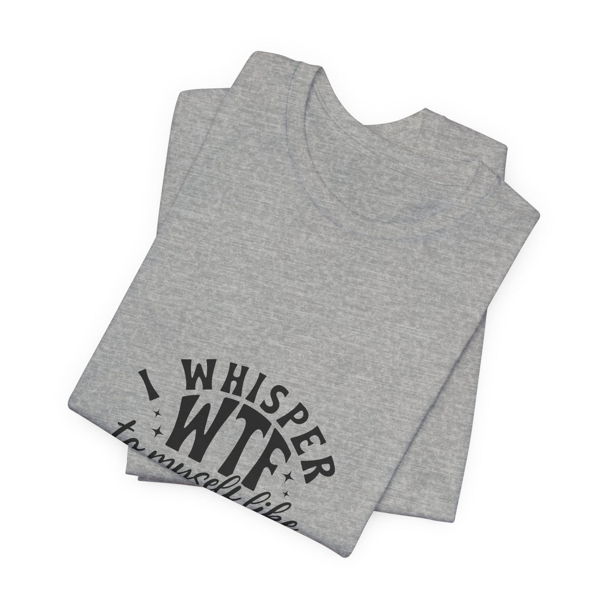 WTF to Myself Tee – Funny Daily Relatable Graphic T-Shirt